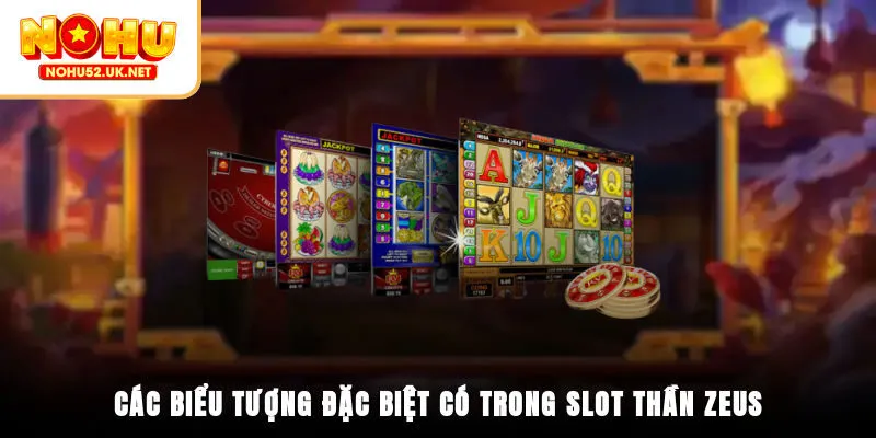 Các biểu tượng đặc biệt có trong Slot Thần Zeus