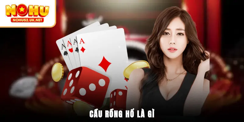 Cầu Rồng Hổ là gì?